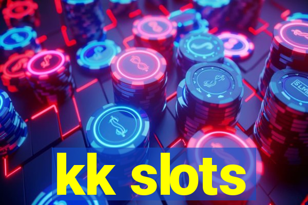 kk slots